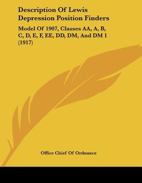 portada description of lewis depression position finders: model of 1907, classes aa, a, b, c, d, e, f, ee, dd, dm, and dm 1 (1917) (en Inglés)