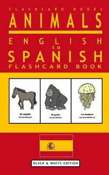 portada Animals - English to Spanish Flashcard Book: Black and White Edition