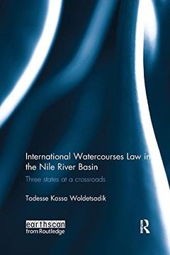 portada International Watercourses Law in the Nile River Basin: Three States at a Crossroads (en Inglés)