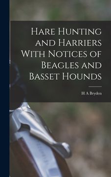 portada Hare Hunting and Harriers With Notices of Beagles and Basset Hounds (in English)