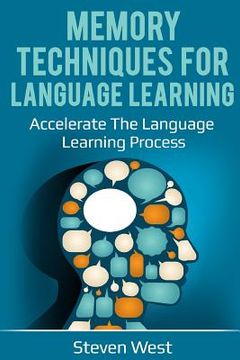 portada Memory Techniques for Language Learning: Accelerate the Language Learning Process (en Inglés)