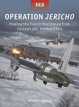 portada Operation Jericho: Freeing the French Resistance from Gestapo Jail, Amiens 1944 (in English)
