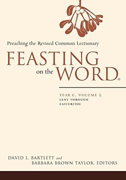portada Feasting on the Word: Year C, Vol. 2: Lent through Eastertide