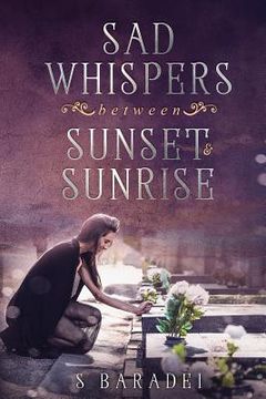 portada Sad Whispers Between Sunset & Sunrise (en Inglés)
