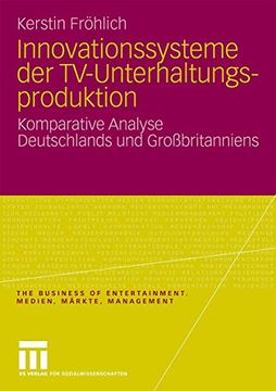 portada Innovationssysteme der Tv-Unterhaltungsproduktion: Komparative Analyse Deutschlands und Großbritanniens (in German)