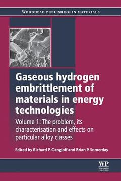 portada Gaseous Hydrogen Embrittlement of Materials in Energy Technologies: The Problem, its Characterisation and Effects on Particular Alloy Classes. Series in Metals and Surface Engineering) (in English)