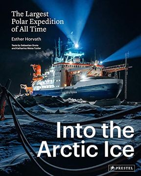 portada Into the Arctic Ice: The Largest Polar Expedition of all Time (en Inglés)