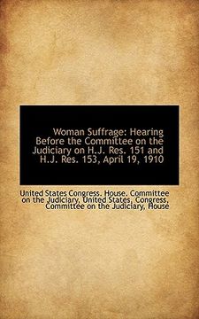 portada woman suffrage: hearing before the committee on the judiciary on h.j. res. 151 and h.j. res. 153, ap (in English)
