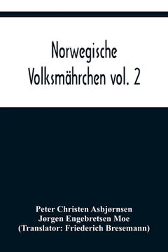 portada Norwegische Volksmährchen vol. 2; gesammelt von P. Asbjörnsen und Jörgen Moe (en Alemán)