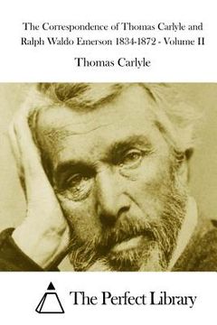 portada The Correspondence of Thomas Carlyle and Ralph Waldo Emerson 1834-1872 - Volume II (in English)