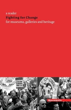portada Fighting for Change: A Reader for Museums, Galleries and Heritage (in English)