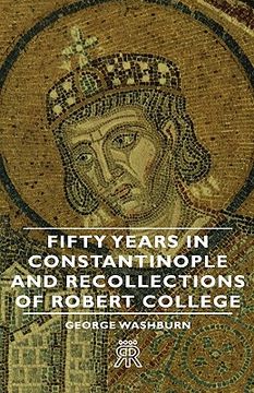 portada fifty years in constantinople and recollections of robert college (en Inglés)