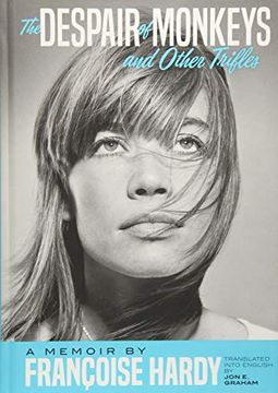 portada The Despair of Monkeys and Other Trifles: A Memoir by Françoise Hardy (in English)