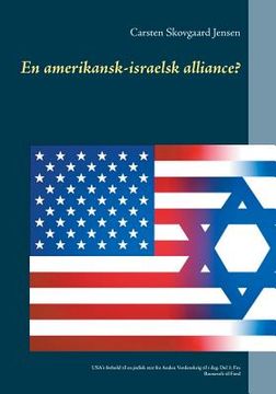 portada En amerikansk-israelsk alliance?: USA's forhold til en jødisk stat fra Anden Verdenskrig til i dag. Del 1: Fra Roosevelt til Ford (in Danés)