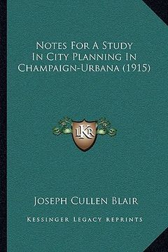portada notes for a study in city planning in champaign-urbana (1915) (in English)