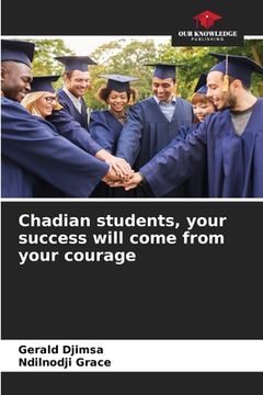 portada Chadian students, your success will come from your courage (en Inglés)