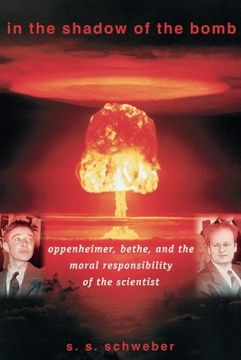 portada In the Shadow of the Bomb: Oppenheimer, Bethe, and the Moral Responsibility of the Scientist (Princeton Series in Physics, 39) (in English)