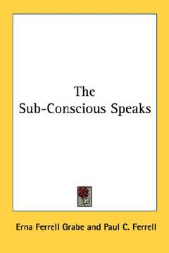 portada the sub-conscious speaks (en Inglés)