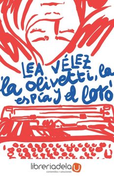portada La Olivetti, la Espía y el Loro (in Spanish)