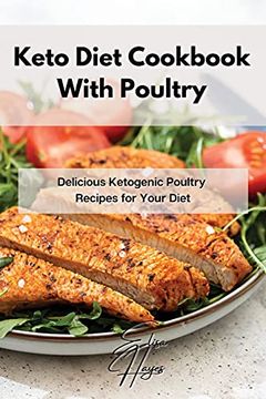 portada Keto Diet Cookbook With Poultry: Delicious Ketogenic Poultry Recipes for Your Diet (en Inglés)