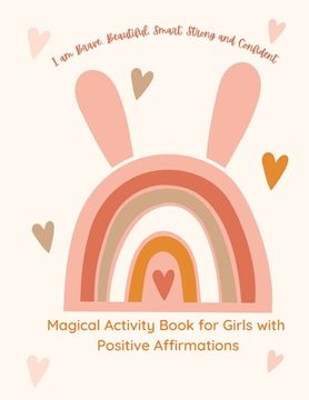 portada Magical Activity Book for Girls: Big Activity Book for Girls: Magical Activity Book for Girls, I am Brave, I am Beautiful, I am Curious, I am Creative (en Inglés)