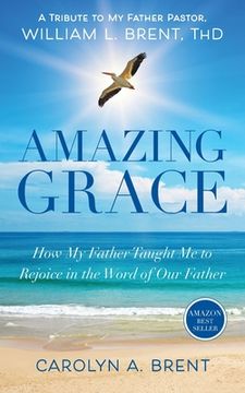 portada Amazing Grace: How My Father Taught Me to Rejoice in the Word of Our Father (en Inglés)