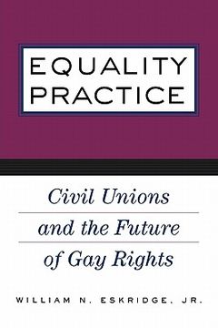 portada equality practice: civil unions and the future of gay rights (en Inglés)