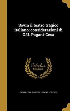 portada Sovra il teatro tragico italiano; considerazioni di G.U. Pagani-Cesa (en Italiano)