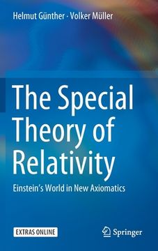 portada The Special Theory of Relativity: Einstein's World in New Axiomatics (in English)
