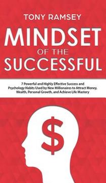 portada Mindset of the Successful: 7 Powerful and Highly Effective Success Habits Used by Millionaires to Attract Money, Wealth, Growth and Achieve Life (en Inglés)