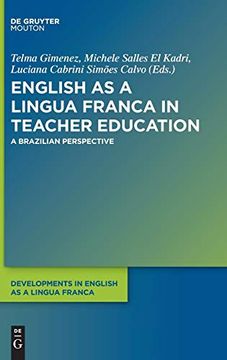 portada English as a Lingua Franca in Teacher Education: A Brazilian Perspective (Developments in English as a Lingua Franca [Delf]) (en Inglés)