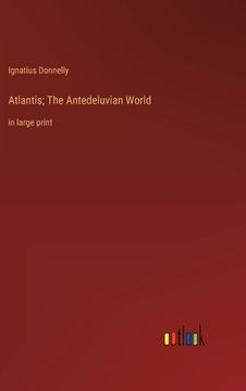 portada Atlantis; The Antedeluvian World: in large print (in English)