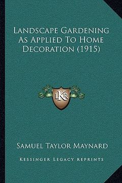portada landscape gardening as applied to home decoration (1915) (en Inglés)