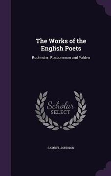 portada The Works of the English Poets: Rochester, Roscommon and Yalden (in English)