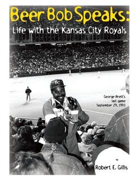 portada Beer Bob Speaks: Life with the Kansas City Royals (in English)