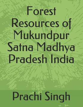 portada Forest Resources of Mukundpur Satna Madhya Pradesh India (en Inglés)