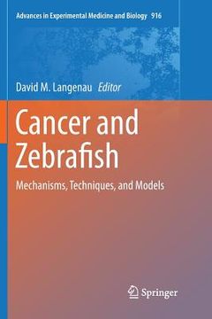 portada Cancer and Zebrafish: Mechanisms, Techniques, and Models (en Inglés)