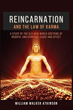 portada Reincarnation and the law of Karma: A Study of the Old-New World-Doctrine of Rebirth, and Spiritual Cause and Effect (en Inglés)