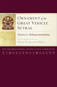 portada Ornament of the Great Vehicle Sutras: Maitreya's Mahayanasutralamkara With Commentaries by Khenpo Shenga and ju Mipham (Maitreya Texts) 
