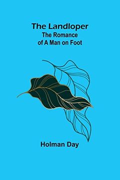 portada The Landloper: The Romance of a man on Foot (en Inglés)