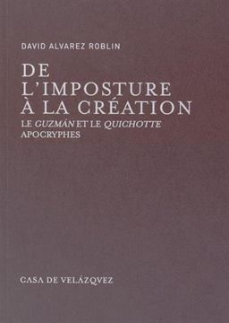 portada De l'imposture à la création. Le Guzmán et le Quichotte Apocryphes (Bibliothèque de la Casa de Velázquez)