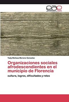 portada Organizaciones Sociales Afrodescendientes en el Municipio de Florencia: Cultura, Logros, Dificultades y Retos
