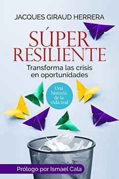 portada Súper Resiliente: Transforma las crisis en oportunidades (in Spanish)