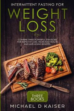 portada Intermittent Fasting for Weight Loss: Special Edition - Combine Three Powerful Strategies for Rapid Fat Loss, Increased Health and Anti-Aging Benefits (en Inglés)
