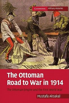 portada The Ottoman Road to war in 1914: The Ottoman Empire and the First World war (Cambridge Military Histories) (en Inglés)