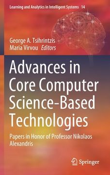 portada Advances in Core Computer Science-Based Technologies: Papers in Honor of Professor Nikolaos Alexandris