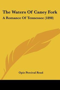 portada the waters of caney fork: a romance of tennessee (1898) (en Inglés)