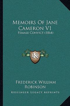 portada memoirs of jane cameron v1: female convict (1864) (en Inglés)