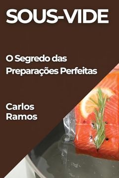portada Sous-Vide: O Segredo das Preparações Perfeitas (in Portuguese)