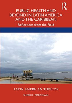 portada Public Health and Beyond in Latin America and the Caribbean: Reflections From the Field (Latin American Tópicos) 